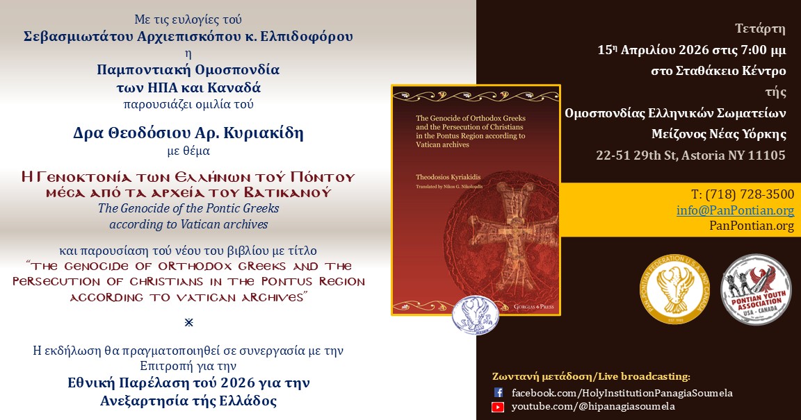 April 15, 2026 • Dr. Theodosios Ar. Kyriakidis • The Genocide of the Pontic Greeks According to Vatican Archives • Astoria, NY